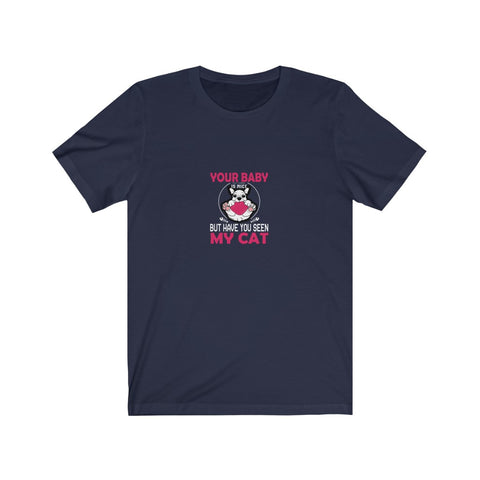 Image of Your Baby My Cat - Unisex Tee - Maas Tee