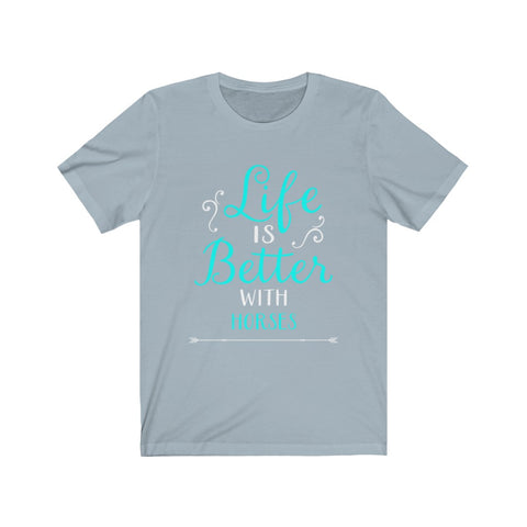 Image of Life is Better With Horses - Unisex Tee - Maas Tee