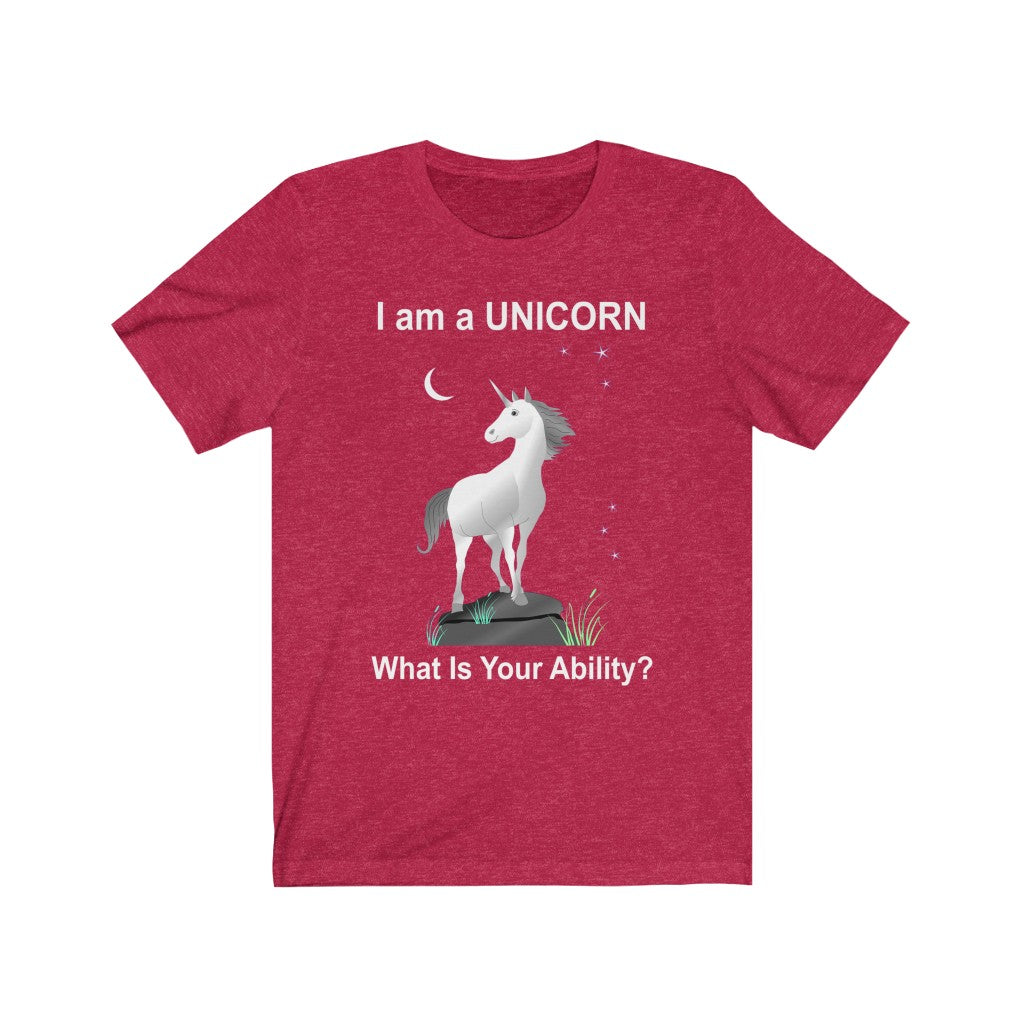 I Am A Unicorn - Unisex Tee