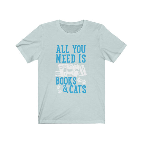 Image of All you need is books and cats - Unisex Tee - Maas Tee