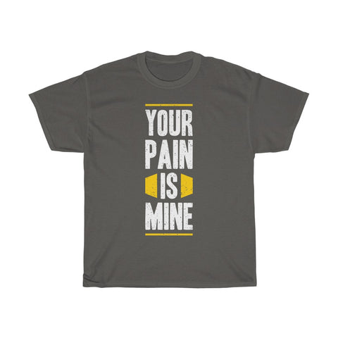 Image of Your Pain is Mine - Maas Tee