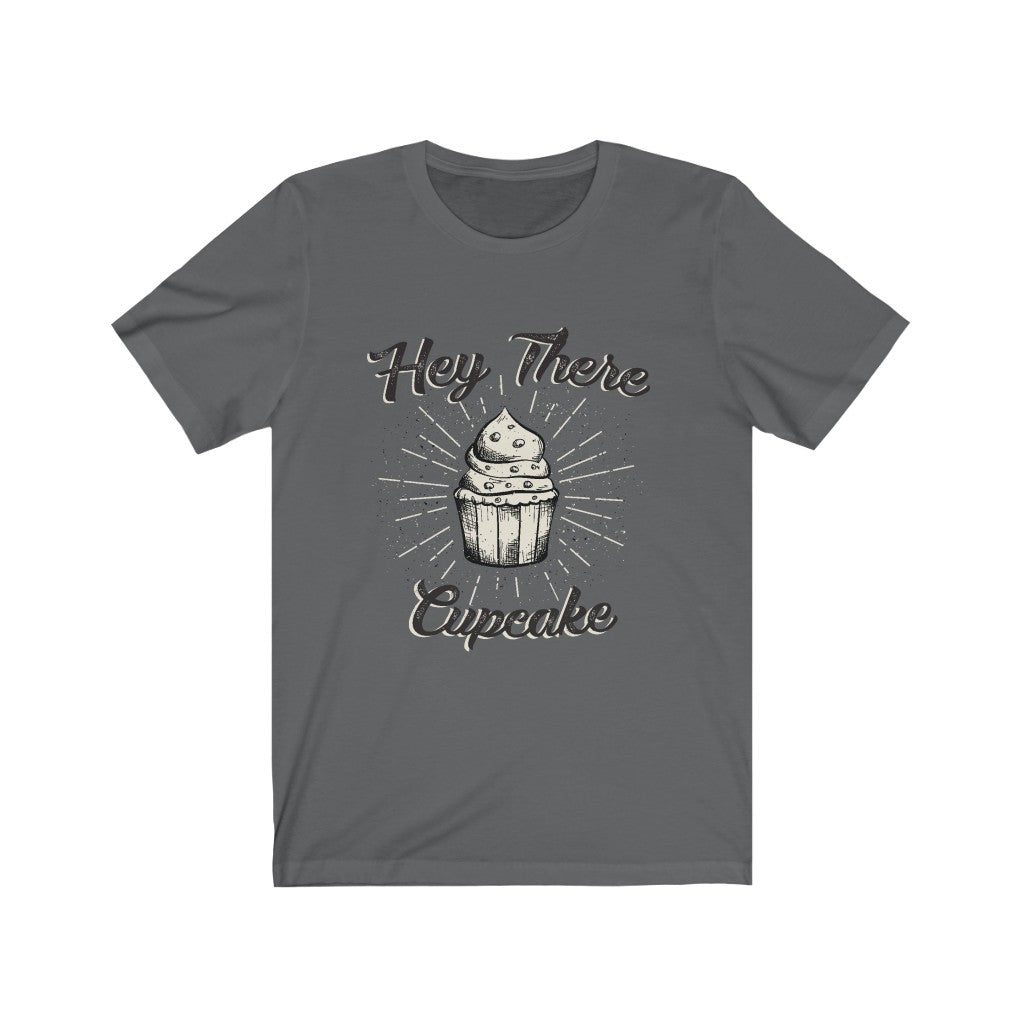Hey There Cupcake - Unisex Tee