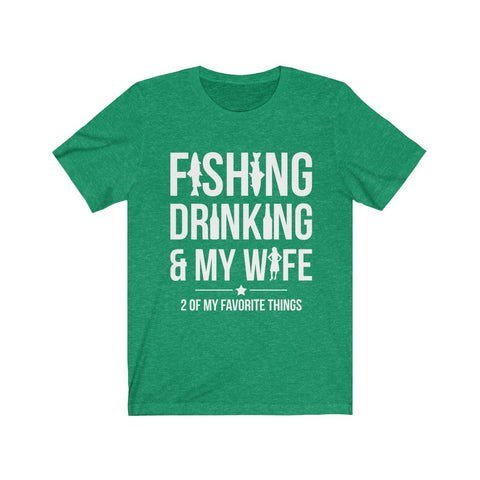 Image of Fishing Drinking & My Wife - Unisex Tee - Maas Tee