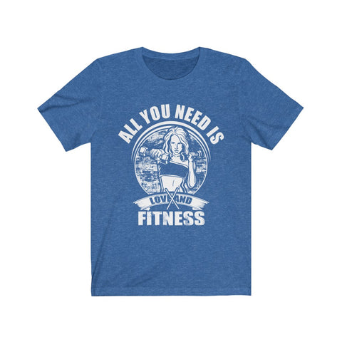 Image of All You Need is Fitness - Unisex Tee - Maas Tee