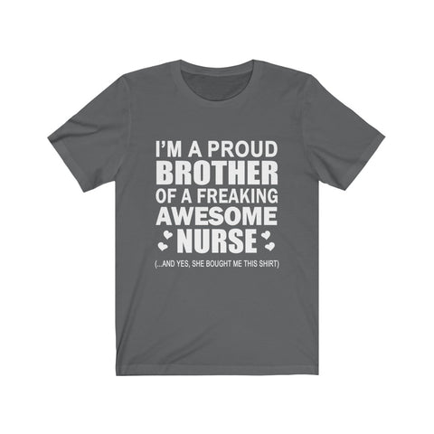 Image of Proud Brother of A Freaking Awesome Nurse - Unisex Tee