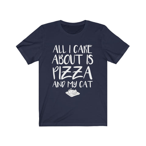 Image of All I Care About is Pizza And My Cat - Unisex Tee - Maas Tee