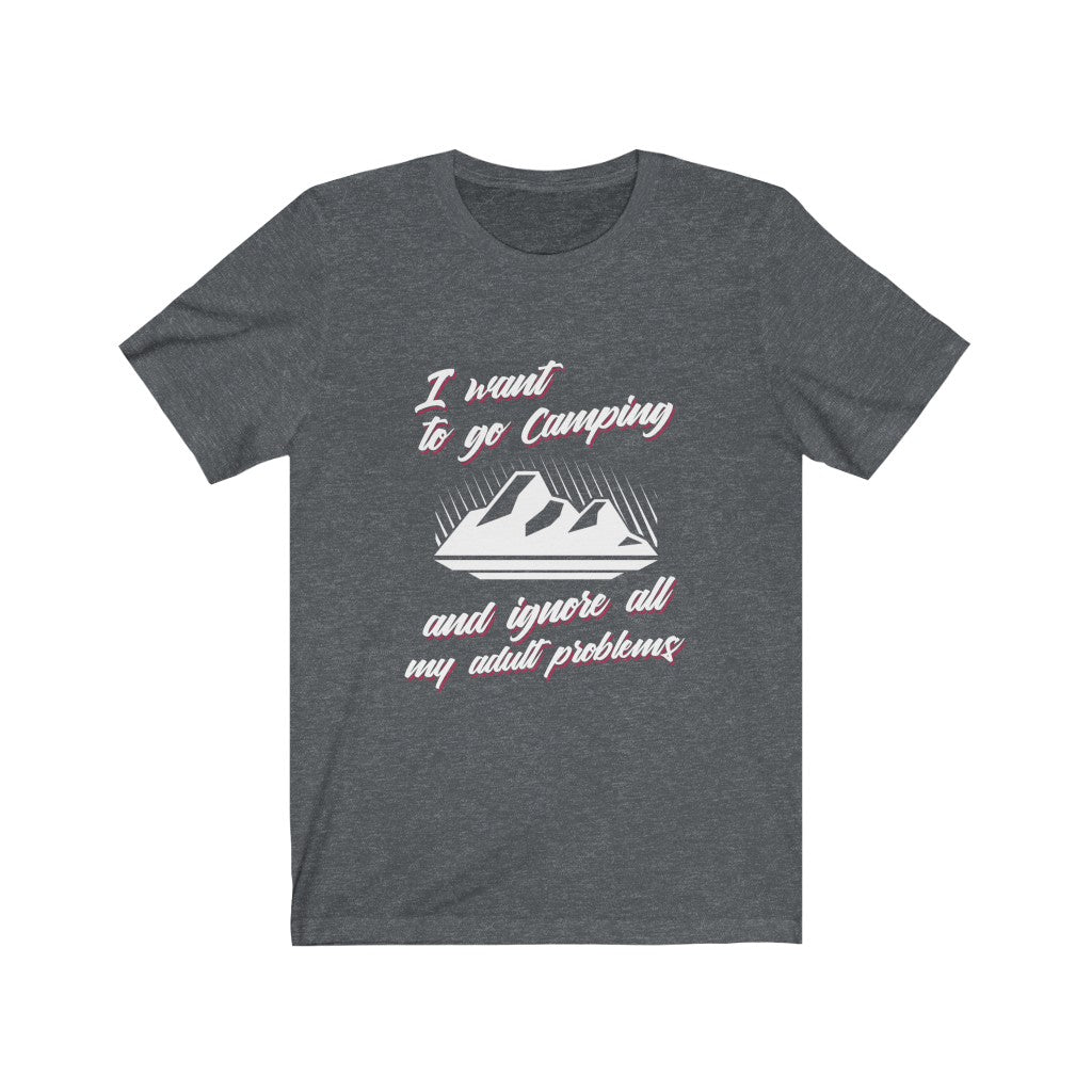 I Want To Go Camping - Unisex Tee - Maas Tee