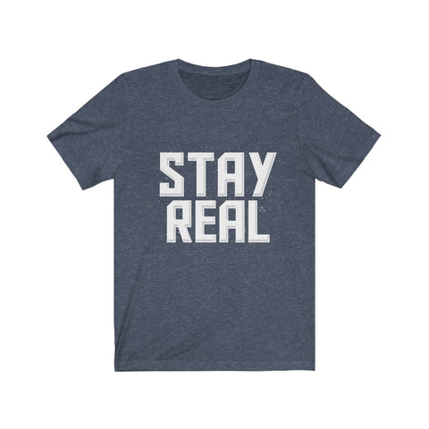 Image of Stay Real - Maas Tee