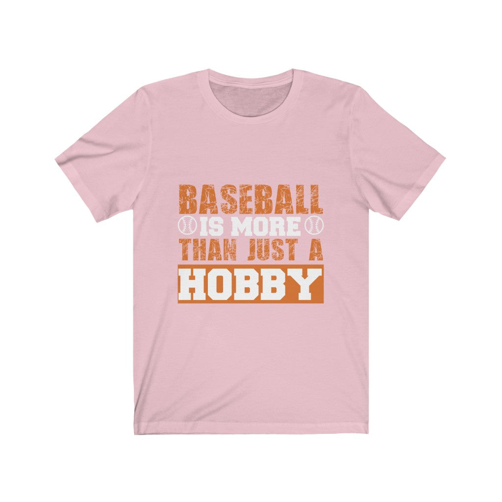 Baseball is More Than Just A Hobby - Unisex Tee