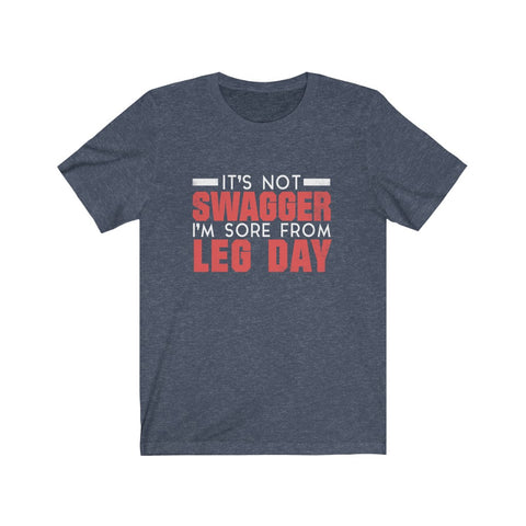 Image of I'm Sore From Leg Day - Unisex Tee - Maas Tee