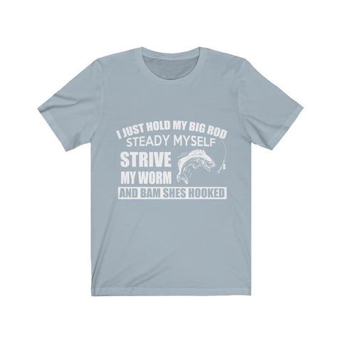 Image of I Just Hold My Big Rod - Unisex Tee - Maas Tee