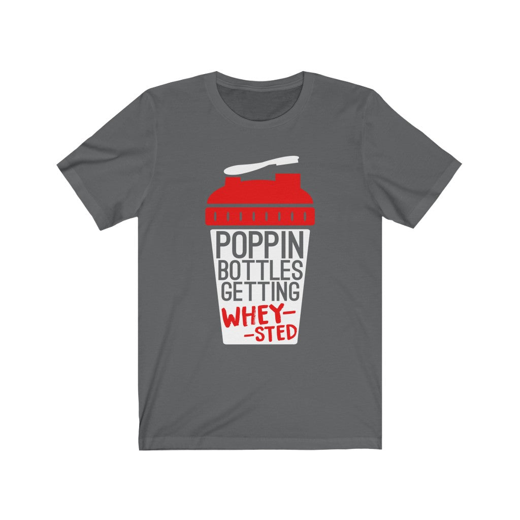 Poppin Bottles Getting Whey-Sted - Unisex Tee - Maas Tee