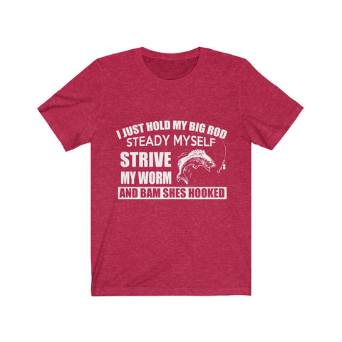 Image of I Just Hold My Big Rod - Unisex Tee - Maas Tee