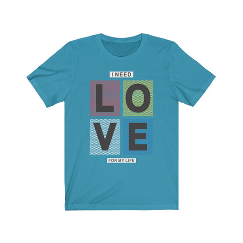 Image of I Need Love For My Life - Maas Tee