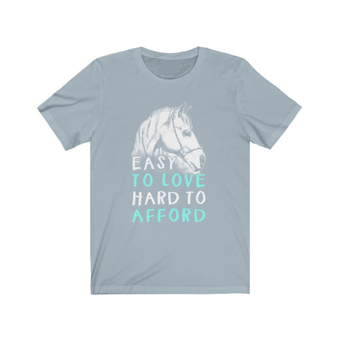Image of Easy To Love Hard To Afford - Unisex Tee - Maas Tee