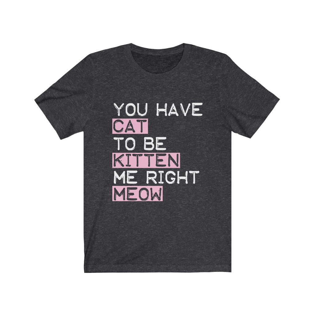 You have a cat