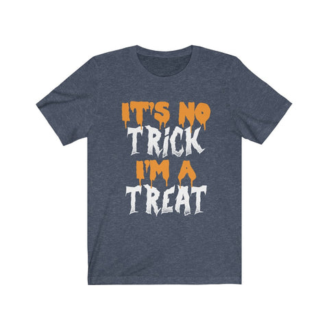 Image of It's No Trick I'm A Treat - Unisex Tee - Maas Tee