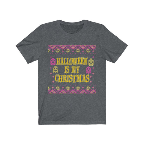 Image of Halloween is My Christmas - Unisex Tee - Maas Tee