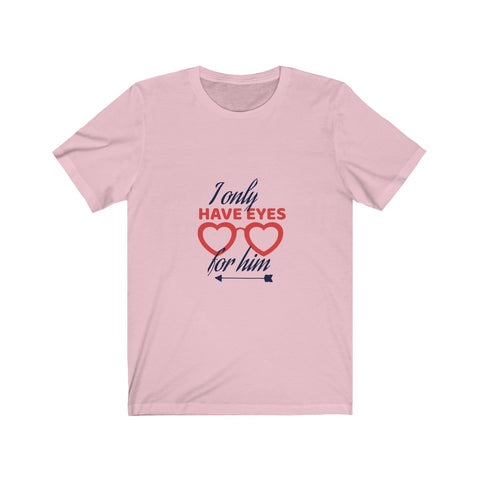 Image of I Only Have Eyes For Him - Maas Tee