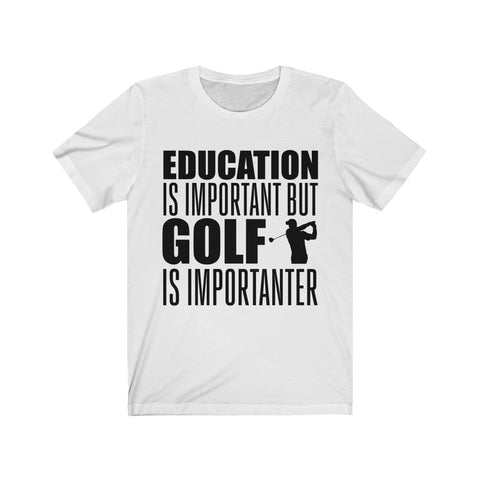 Image of Golf is Importanter - Unisex Tee