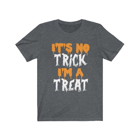 Image of It's No Trick I'm A Treat - Unisex Tee - Maas Tee