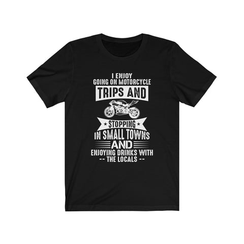 Image of I Enjoy Going on Motorcycle Trips - Unisex Tee - Maas Tee
