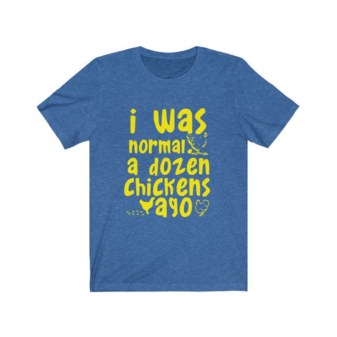 Image of I was Normal a dozen - Unisex Tee - Maas Tee