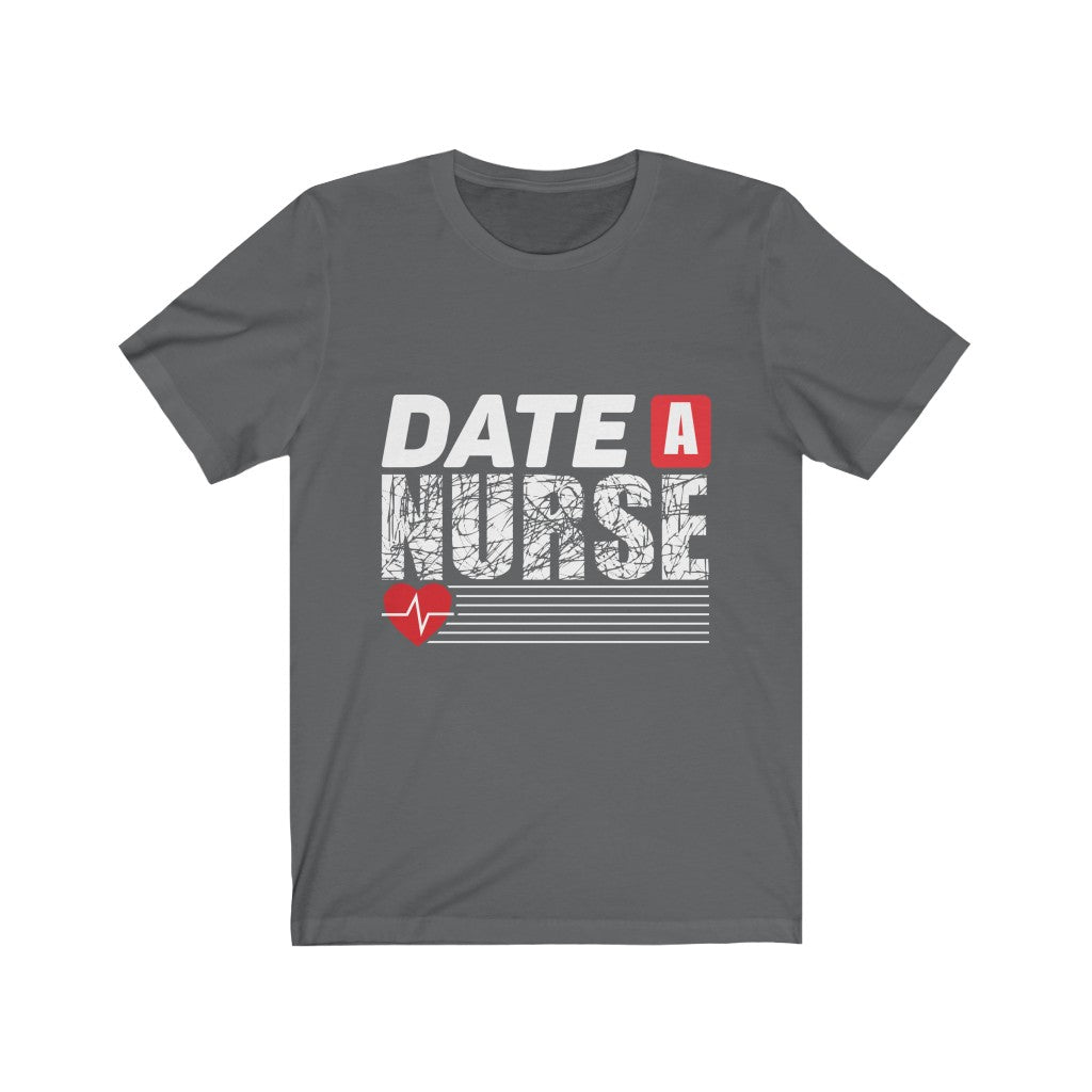 Date A Nurse - Unisex Tee