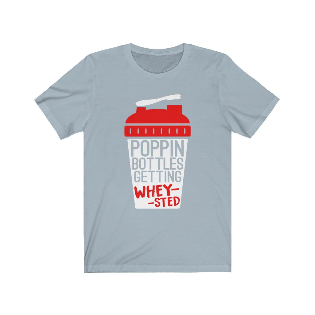 Poppin Bottles Getting Whey-Sted - Unisex Tee - Maas Tee