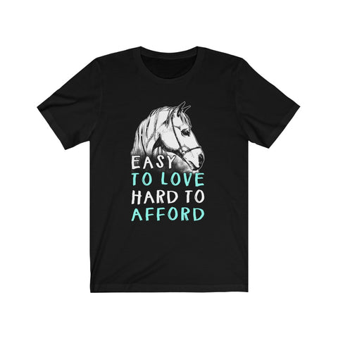 Image of Easy To Love Hard To Afford - Unisex Tee - Maas Tee