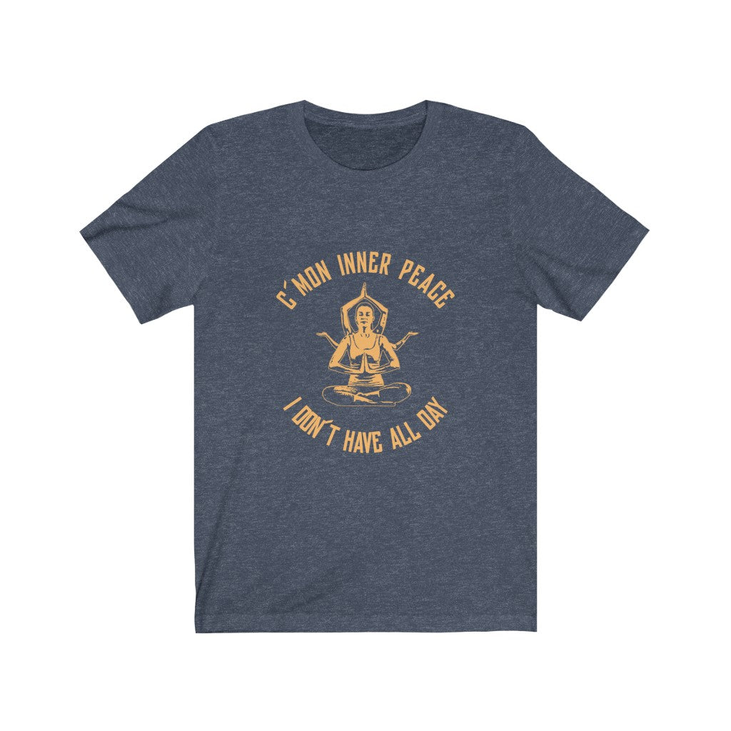 C'mon Inner Peace - Unisex Tee