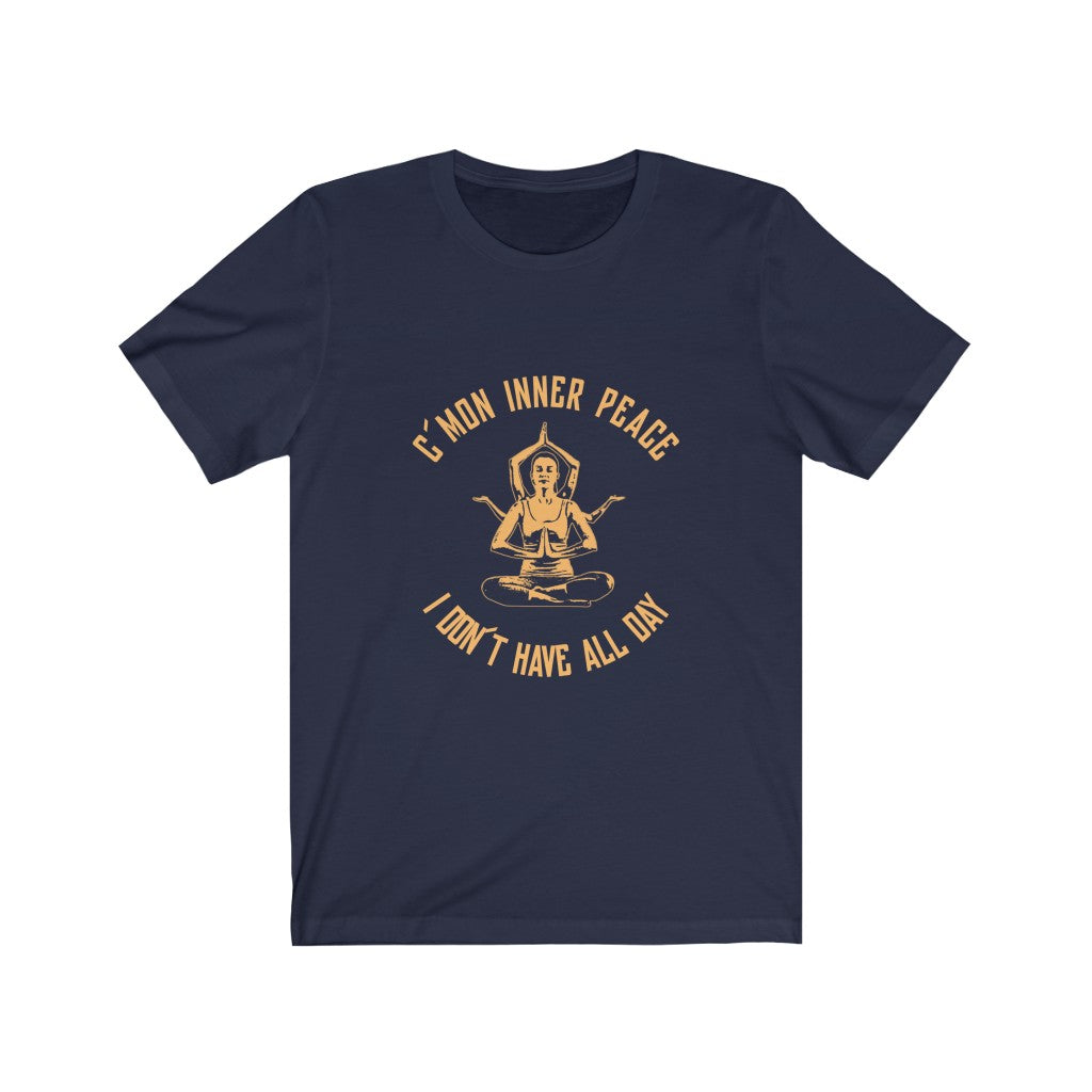 C'mon Inner Peace - Unisex Tee