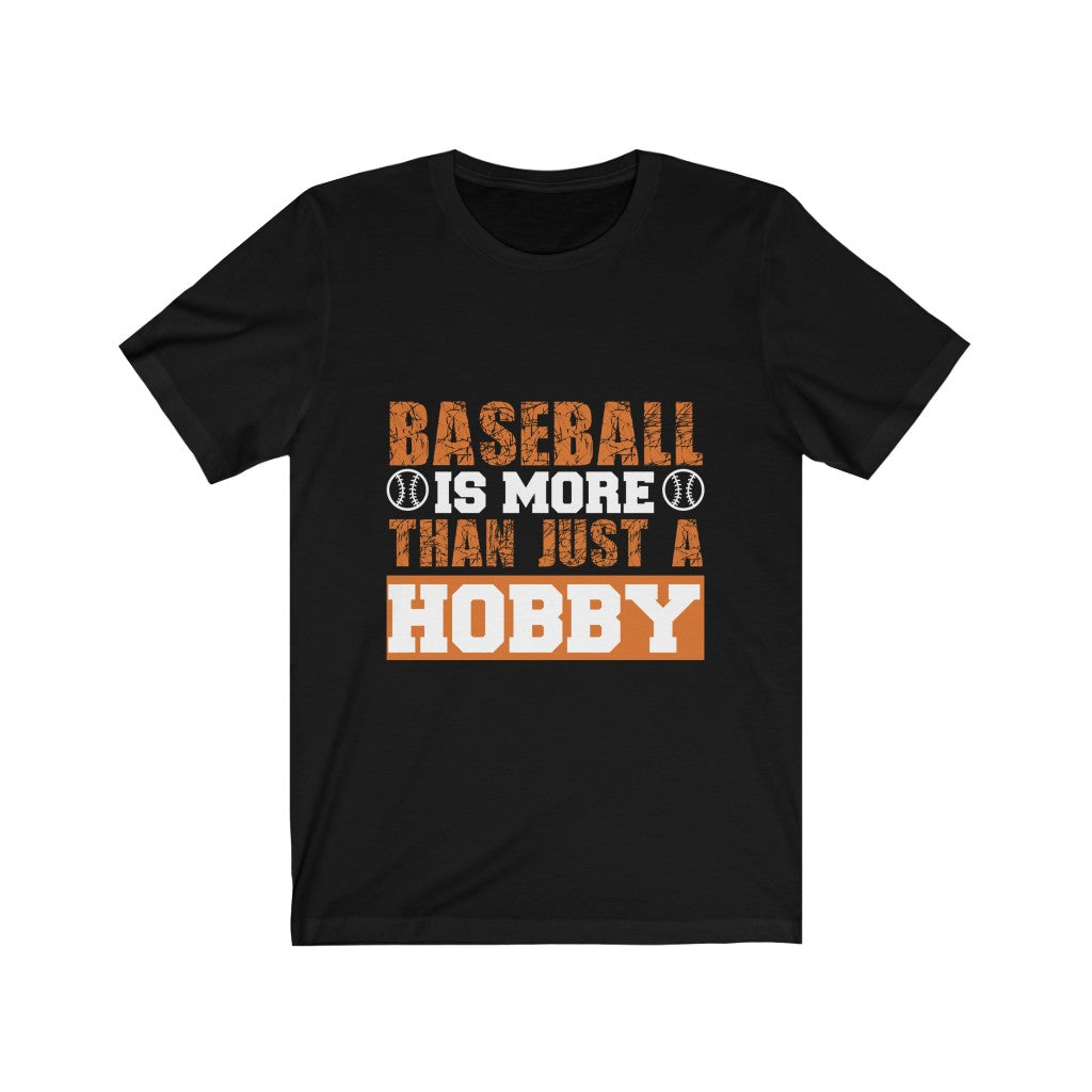 Baseball is More Than Just A Hobby - Unisex Tee