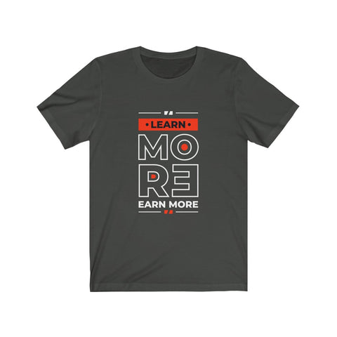 Image of Learn More Earn More - Maas Tee