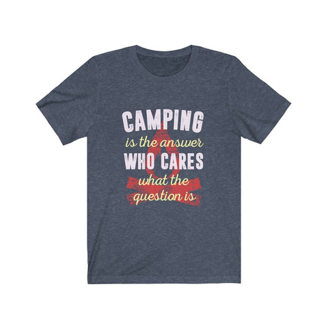 Image of Camping is The Answer - Unisex Tee