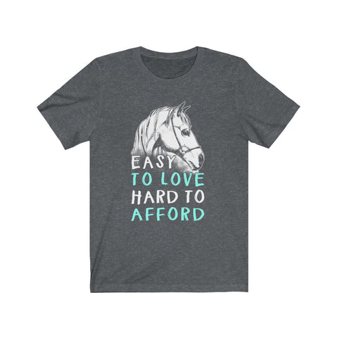 Image of Easy To Love Hard To Afford - Unisex Tee - Maas Tee