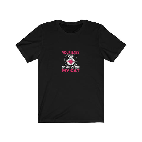 Image of Your Baby My Cat - Unisex Tee - Maas Tee