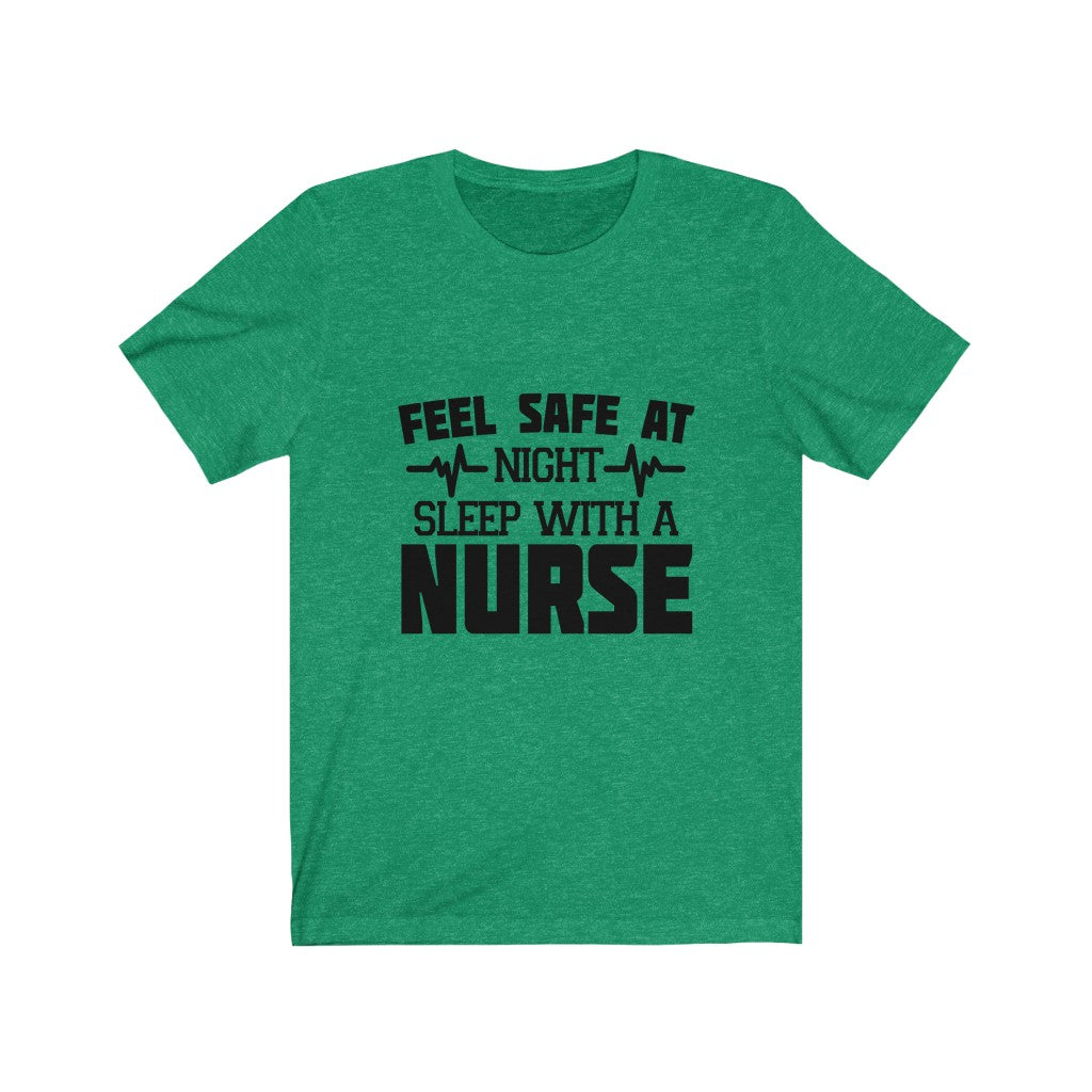 Feel Safe At Night Sleep With A Nurse - Unisex Tee