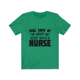 Feel Safe At Night Sleep With A Nurse - Unisex Tee