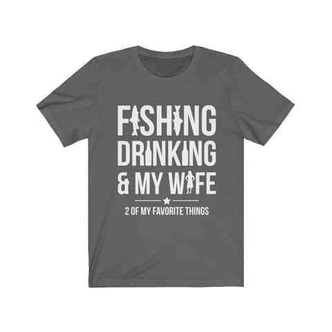 Image of Fishing Drinking & My Wife - Unisex Tee - Maas Tee