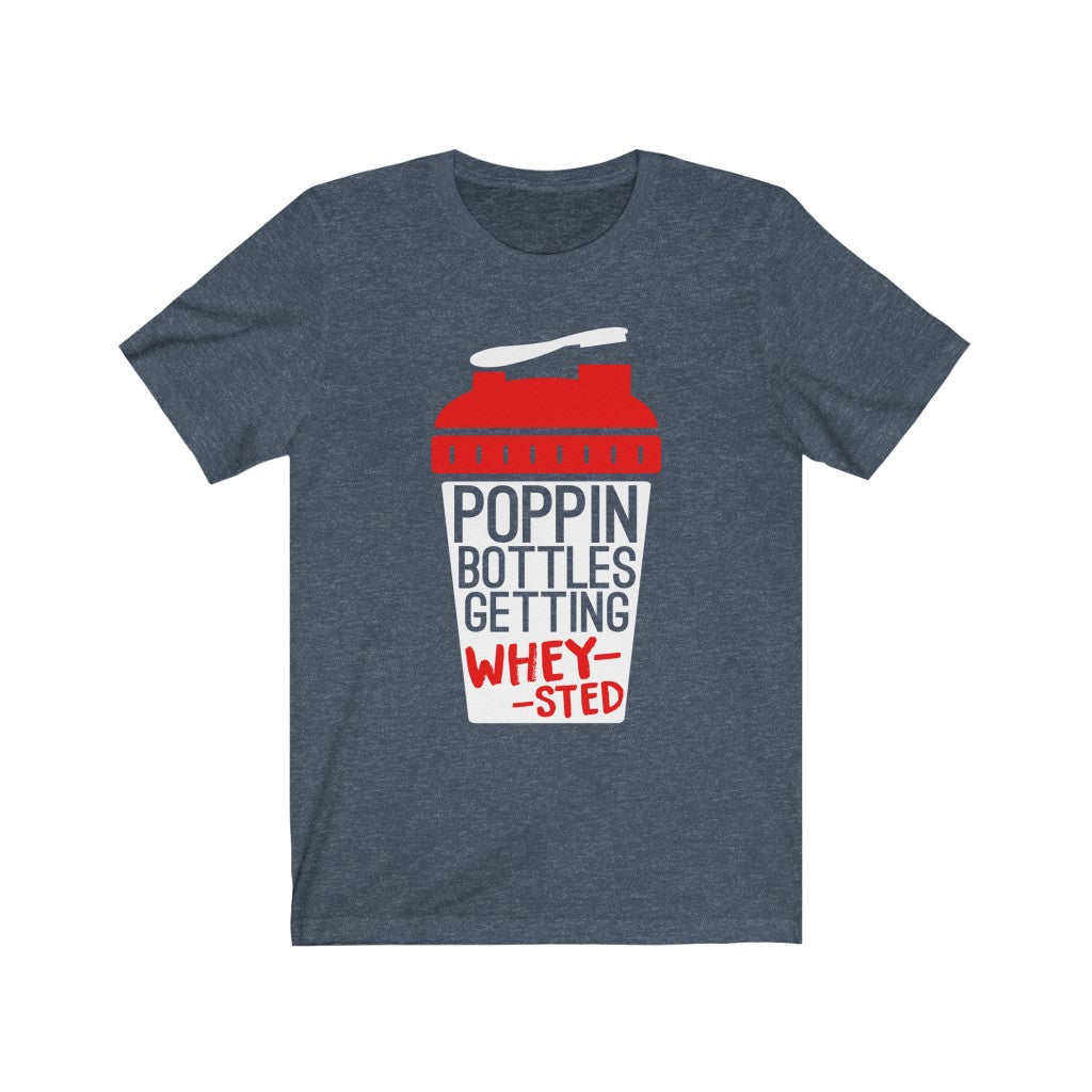 Poppin Bottles Getting Whey-Sted - Unisex Tee - Maas Tee