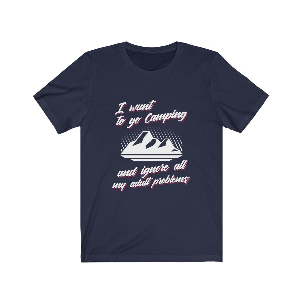 I Want To Go Camping - Unisex Tee - Maas Tee