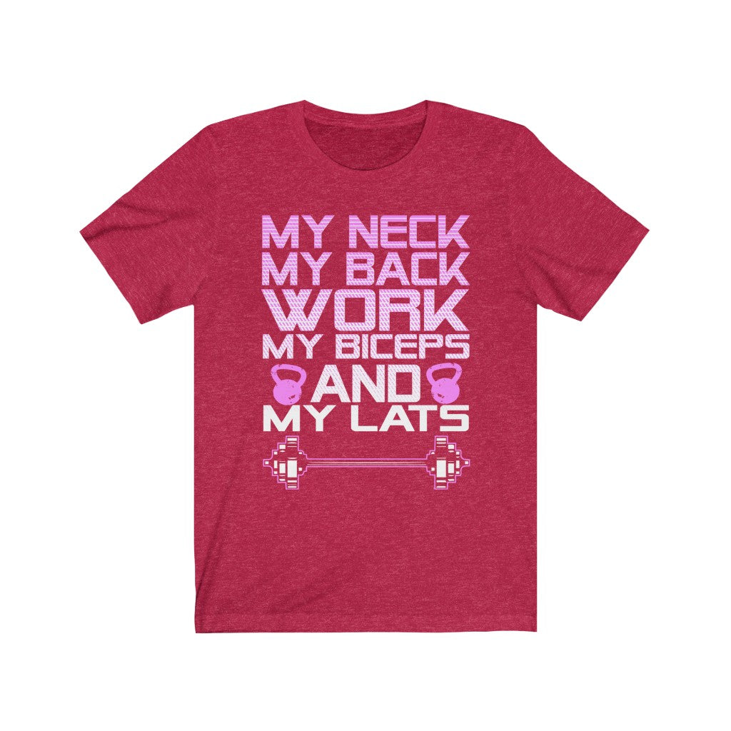My Neck My Back Work My Biceps and My Lats - Unisex Tee - Maas Tee