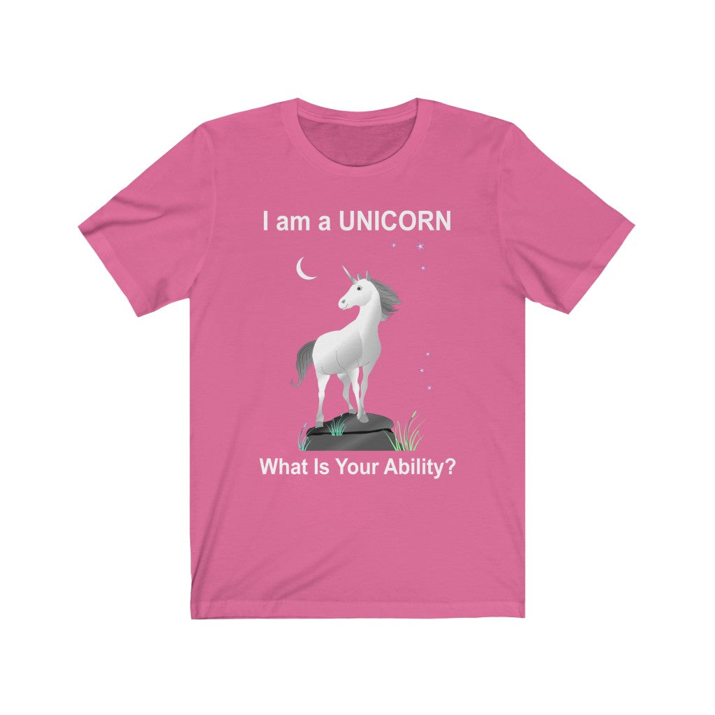 I Am A Unicorn - Unisex Tee