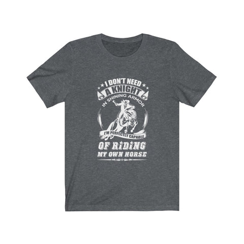Image of I'm Perfectly Capable of Riding My Own Horse - Unisex Tee - Maas Tee