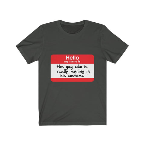 Image of Really Mailing in His Costume - Unisex Tee - Maas Tee