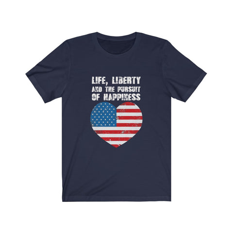 Image of Life Liberty And The Pursuit of Happiness - Unisex Tee