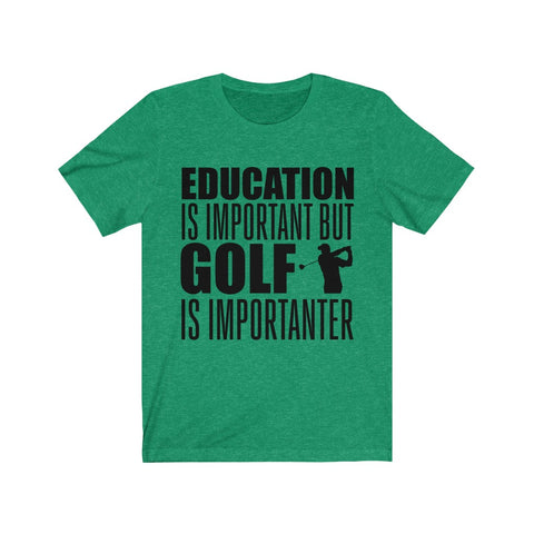 Image of Golf is Importanter - Unisex Tee