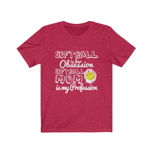 Softball is Her Obsession - Unisex Tee