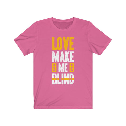 Image of Love Make Me Blind - Maas Tee